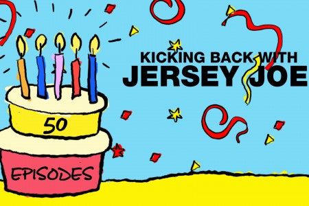 [Kicking Back with Jersey Joe] Jersey Joe’s...