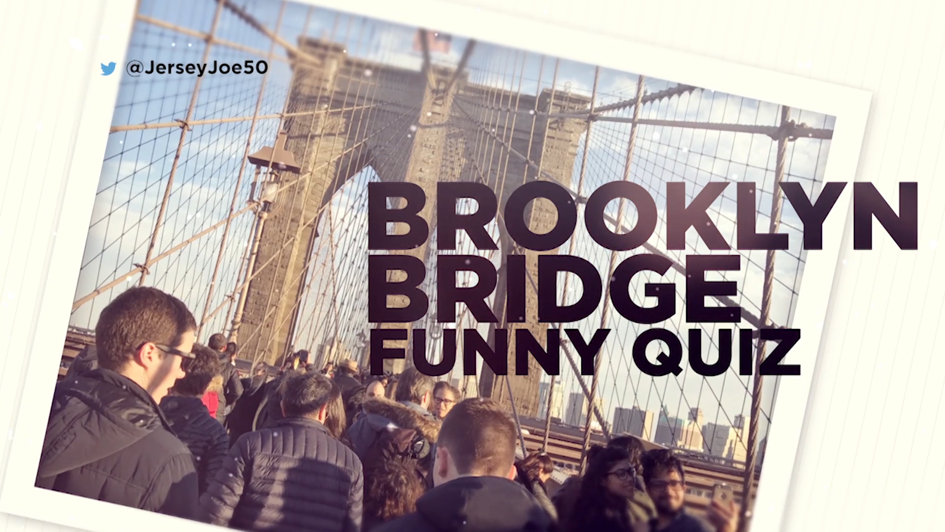 blog 141 brooklyn bridge funny quiz.mov.00_00_29_42.Still002